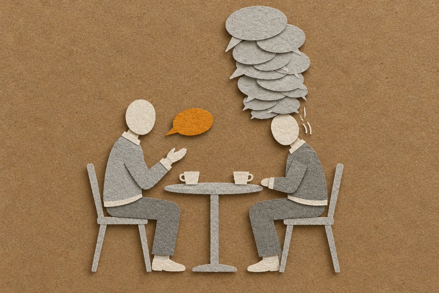 Two faceless figures sitting across from each other at a café table. While one of them talks, a stack of grey paper speech bubbles piles up above the listener's head